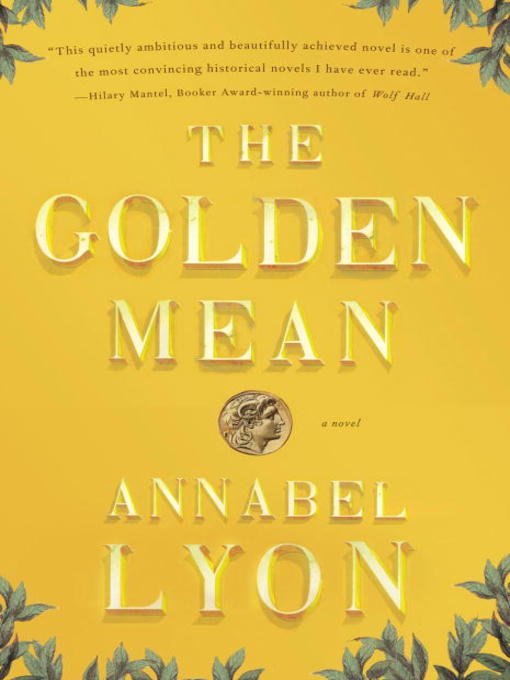 Title details for The Golden Mean by Annabel Lyon - Wait list